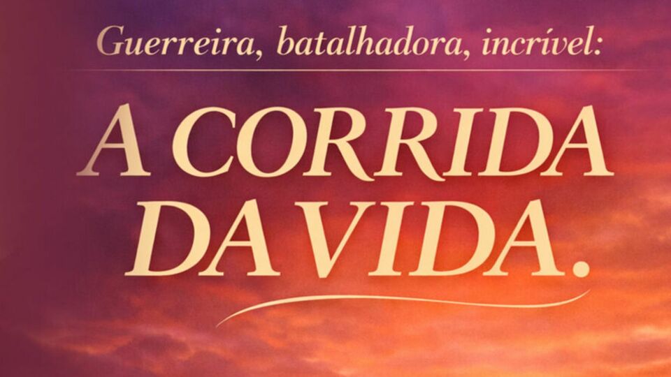 Guerreira, batalhadora, incrível: a corrida da vida.